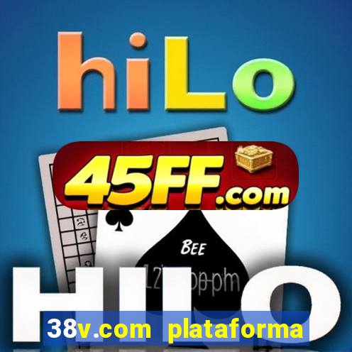 38v.com plataforma de jogos